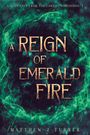 Matthew J Turner: A Reign of Emerald Fire, Buch