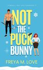 Freya M. Love: Not the Puck Bunny, Buch