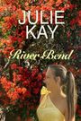 Julie Kay: River Bend, Buch