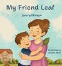 Jane R Wilkinson: My Friend Leaf, Buch
