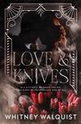 Whitney Walquist: Love & Knives, Buch