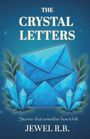 Jewel R B: The Crystal Letters, Buch