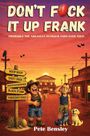 Der Text lautet: "DON'T F*CK IT UP FRANK", "PROBABLY THE GREATEST OUTBACK YARN EVER TOLD", "Pete Bensley". Illustration: Zwei Figuren stehen auf einer staubigen Straße vor einem Pub mit Wegweiser.