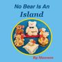 "No Bear Is An Island" und "By Mawson". Verschiedene Teddybären mit Schildern.