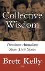 "Collective Wisdom: Prominent Australians Share Their Stories" steht in weißem Text auf verschiedenen Fotos von Menschen.