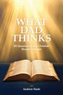 „WHAT DAD THINKS: 50 Questions Every Christian Should Consider. Andrew Slade.“ Illustration mit offenem Buch und Lichtstrahlen.