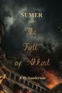 Text: "SUMER Book 1 The Fall of Akkad J.W. Sanderson". Düsterer Himmel, antike Ruine, Flammen und Rauch.