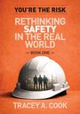 Titel: "You're the Risk: Rethinking Safety in the Real World - Book One" von Tracey A. Cook. Bauhelm mit Silhouetten.