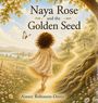 "Naya Rose and the Golden Seed" von Aimee Robinson-Davey. Ein Mädchen in einem Kleid folgt einem Pfad durch die Natur.