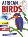 Sally Maclarty: Read, Colour & Keep: African Birds, Buch