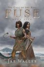 Jae Waller: The Call of the Rift: Fuse, Buch