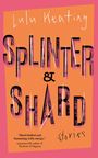 Lulu Keating: Splinter & Shard, Buch