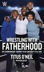 Titus O'Neil: Wrestling with Fatherhood, Buch