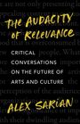 Alex Sarian: The Audacity of Relevance, Buch