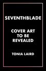 Tonia Laird: Seventhblade, Buch