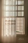 Gillian Sze: An Orange, a Syllable, Buch