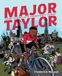 "Major Taylor: The World's Fastest Man" oben in großer Schrift, Frederick Noland unten. Illustration: Radfahrer im Vordergrund.