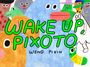 Weng Pixin: Wake Up, Pixoto!, Buch