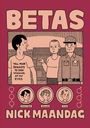 „BETAS“ in großen Buchstaben. Eine Person trägt ein T-Shirt mit "TELL YOUR BREASTS TO STOP STARING AT MY EYES". Drei Porträts unten: Xavier, Doug, Tim. Autor: Nick Maandag.