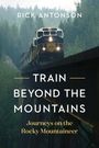 Rick Antonson: Train Beyond the Mountains, Buch