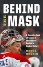 Randi Druzin: Behind the Mask: A Revealing Look at Twelve of the Greatest Goalies in Hockey History, Buch