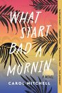Carol Mitchell: What Start Bad a Mornin', Buch