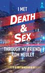 Thom Vernon: I Met Death & Sex Through My Friend, Tom Meuley, Buch