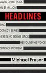 Michael Fraser: Headlines, Buch