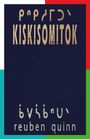 Reuben Quinn: Kiskisomitok ᑭᐢᑭᓱᒥᑐᐠ, Buch