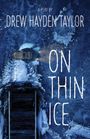 Text: "A Play by Drew Hayden Taylor" und "On Thin Ice". Ein Auto auf vereistem See neben einem Steg.