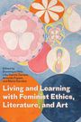 : Living and Learning with Feminist Ethics, Literature, and Art, Buch