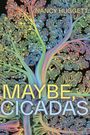 Nancy Huggett: Maybe, Cicadas, Buch