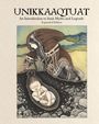 : Unikkaaqtuat: An Introduction to Inuit Myths and Legends, Buch