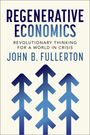 John Fullerton: Regenerative Economics, Buch