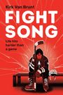 Ein Eishockeyspieler sitzt mit einem Schläger auf einer Bank. Text: "Kirk Van Brunt, Fight Song. Life hits harder than a game."