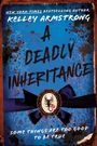 Texte: "NEW YORK TIMES BESTSELLING AUTHOR KELLEY ARMSTRONG A DEADLY INHERITANCE SOME THINGS ARE TOO GOOD TO BE TRUE". Hintergrund blau mit Ornamenten.