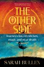 Sarah Bullen: THE OTHER SIDE - Journeys into mysticism, magic and near death, Buch