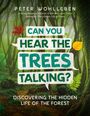 Titel: "Can You Hear the Trees Talking? Discovering the Hidden Life of the Forest". Waldlandschaft im Hintergrund.