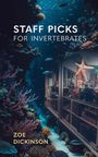 Zoe Dickinson: Staff Picks for Invertebrates, Buch