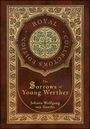 Johann Wolfgang von Goethe: The Sorrows of Young Werther (Royal Collector's Edition) (Case Laminate Hardcover with Jacket), Buch