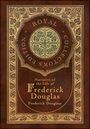 Frederick Douglass: Narrative of the Life of Frederick Douglass (Royal Collector's Edition) (Annotated) (Case Laminate Hardcover with Jacket), Buch