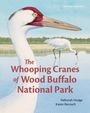 Deborah Hodge: The Whooping Cranes of Wood Buffalo National Park, Buch