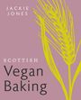 Jackie Jones: Scottish Vegan Baking, Buch