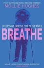 "Breathe. Life lessons from the edge of the world. Von Guinness World Record Brecherin Mollie Hughes." Silhouette eines Bergsteigers.