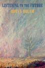 Text: "LISTENING TO THE FUTURE" und "ROBYN BOLAM". 
Illustration: Landschaft mit pastellfarbenen Strichen und Bäumen.