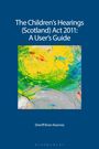 Brian Kearney: The Children's Hearings (Scotland) ACT 2011 - A User's Guide, Buch