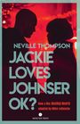 Neville Thompson: Jackie Loves Johnser OK?, Buch