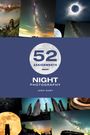 Josh Dury: 52 Assignments: Night Photography, Buch