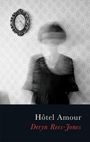 Deryn Rees-Jones: Hotel Amour, Buch
