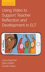 Laura Baecher: Using Video to Support Teacher Reflection and Development in ELT, Buch
